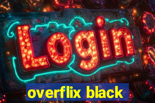 overflix black